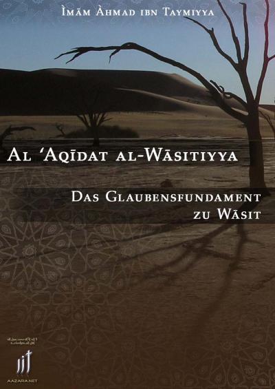 Al-'Aqadat Al-Wasitiyya - Das Glaubensfundament zu Wasit